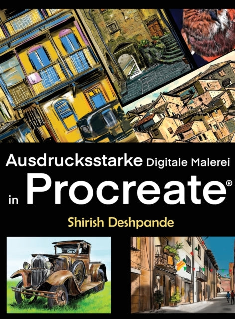Ausdrucksstarke Digitale Malerei in Procreate: erne, atemberaubend schöne, ausdrucksstarke Illustrationen am iPad zu zeichnen und malen