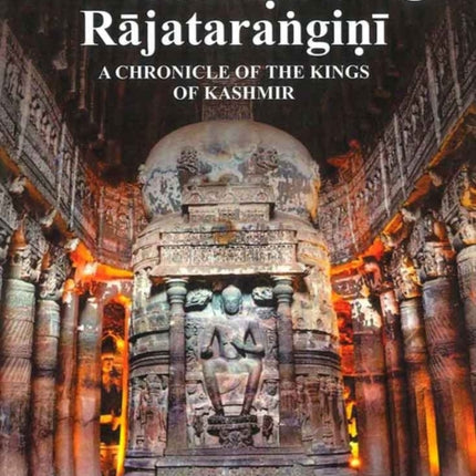 Kalhana’s Rajatarangini: A Chronicle of the Kings of Kashmir