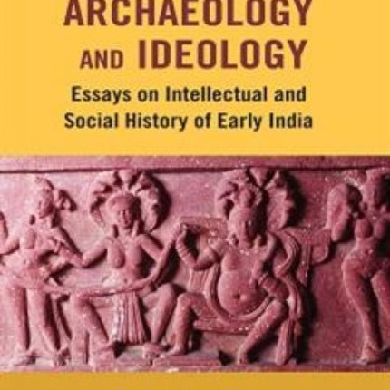 History Archaeology and Ideology