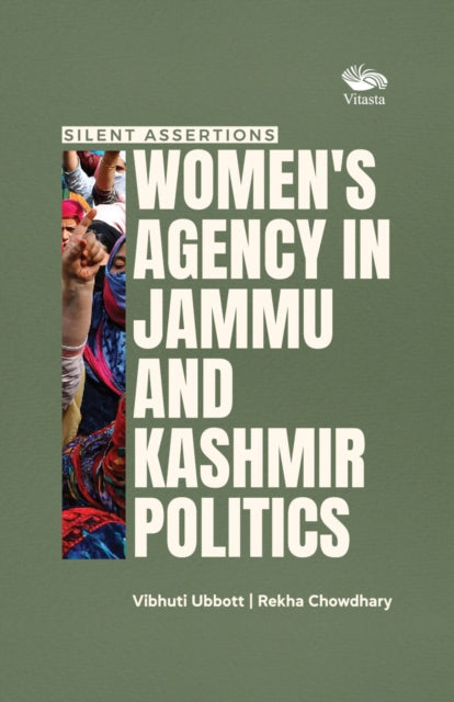 Silent Assertions: Women's Agency in Jammu and Kashmir Politics