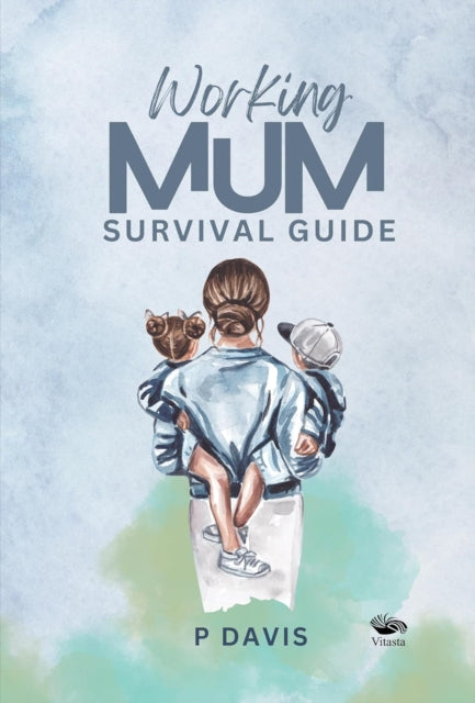 Working Mum Survival Guide