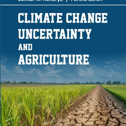 Climate Change Uncertainty and Agriculture