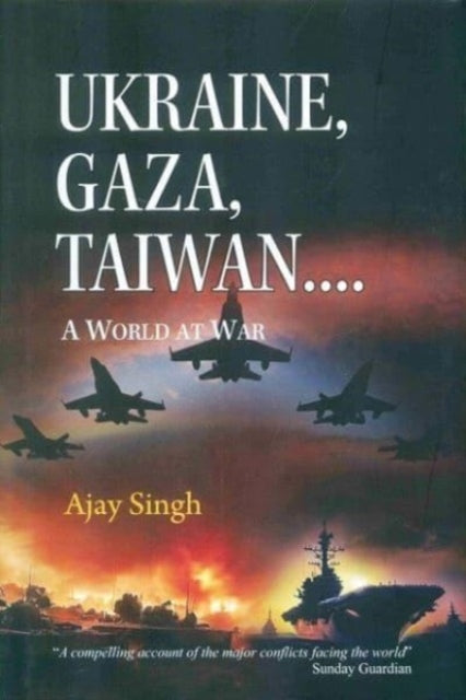 Ukraine Gaza Taiwan...a world at war