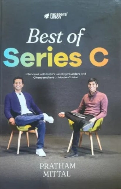 Best of Series C Interviews with Indias Leading Founders and Changemakers