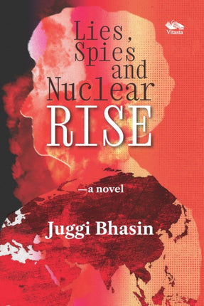 Lies Spies and Nuclear Rise