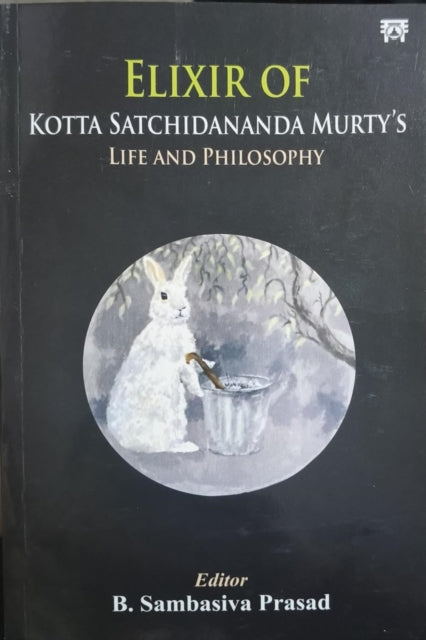 Elixir of Kotta Satchidananda Murtys Life and Philosophy
