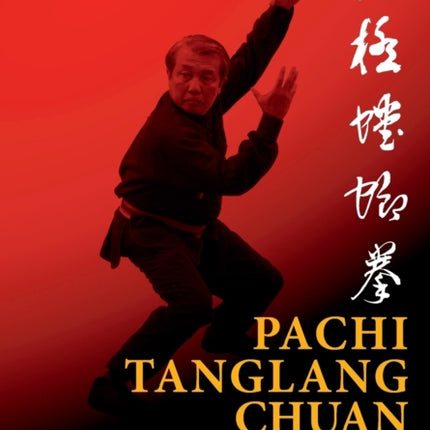 Pachi Tanglang Chuan: Eight Ultimate Praying Mantis