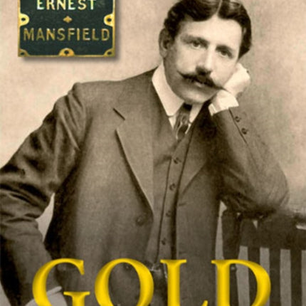 Gold  or Im a Dutchman: Ernest Mansfield (1862-1924)