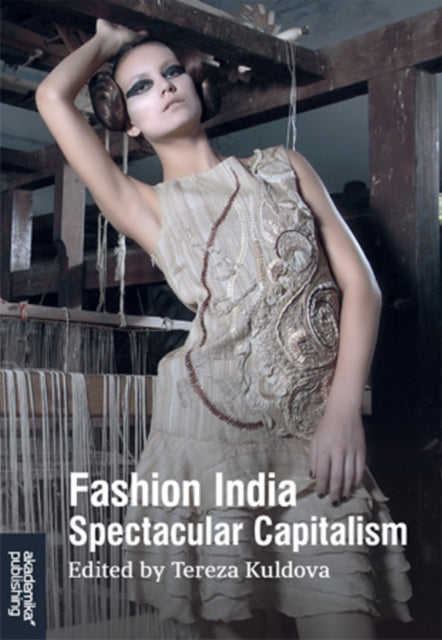 Fashion India: Spectacular Capitalism