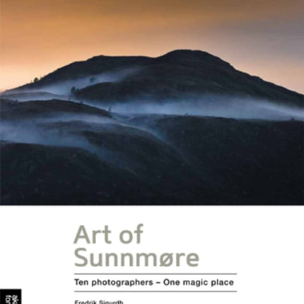 Art of Sunnmøre: Ten Photographers - One Magic Place