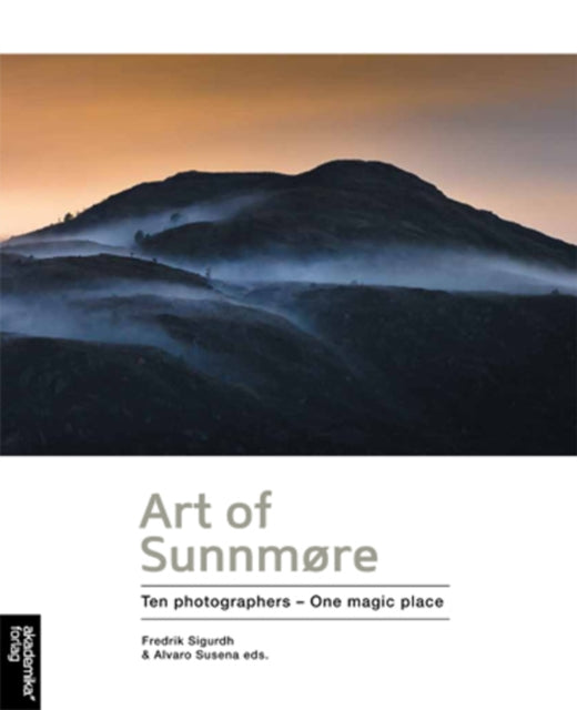 Art of Sunnmøre: Ten Photographers - One Magic Place