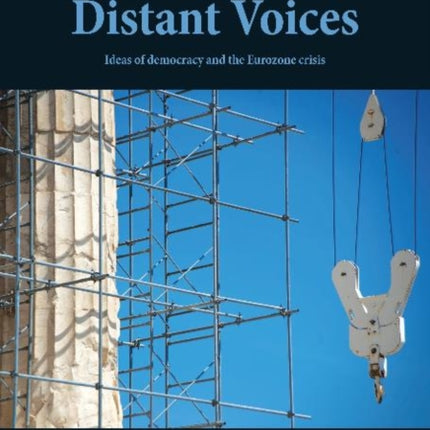 Distant Voices: Ideas on Democracy & the Eurozone Crisis