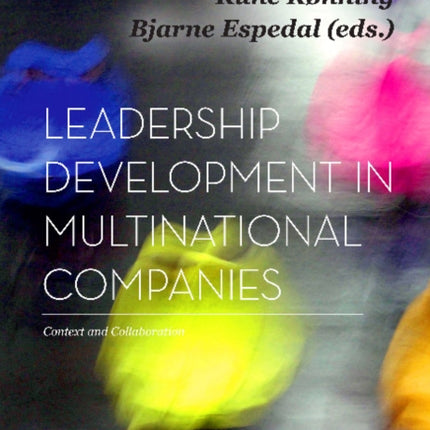 Leadership Development in Multinational Companies: Context & Collaboration