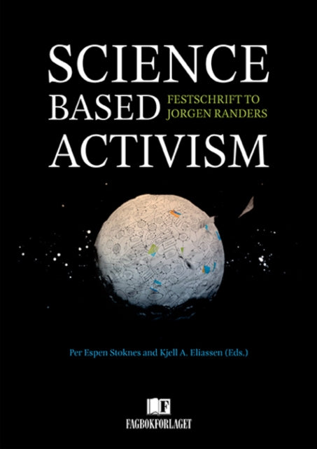 Science Based Activism: Festschrift to Jorgen Randers