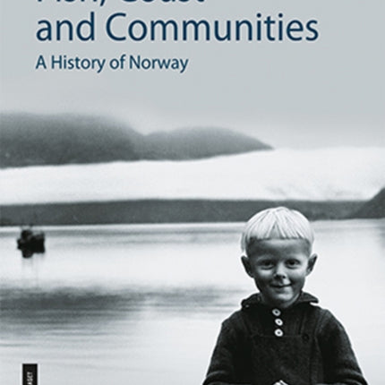 Fish, Coast & Communities: A History of Norway