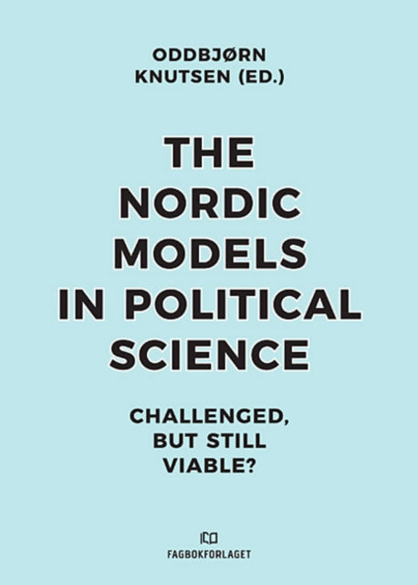 Nordic Models in Political Science: Challenged,