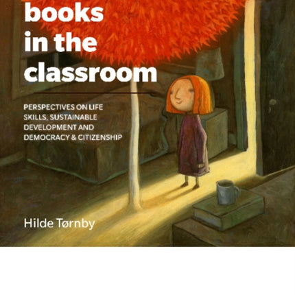 Picturebooks in the Classroom: Perspectives on life skills, sustainable development and democracy & citizenship