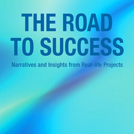 The Road to Success: Narratives and Insights from