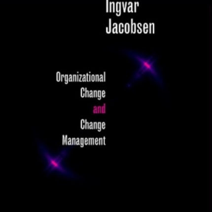 Organizational Change and Change Management