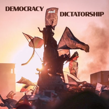 Democracy and Dictatorship