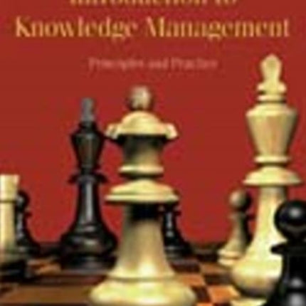 Introduction to Knowledge Management: Principles & Practice