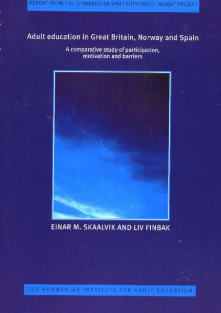 Adult Education in Great Britain, Norway & Spain: A Comparative Study of Participation, Motivation & Barriers