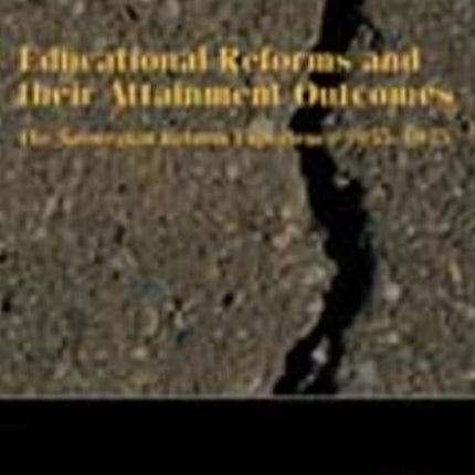 Educational Reforms & their Attainment Outcomes: