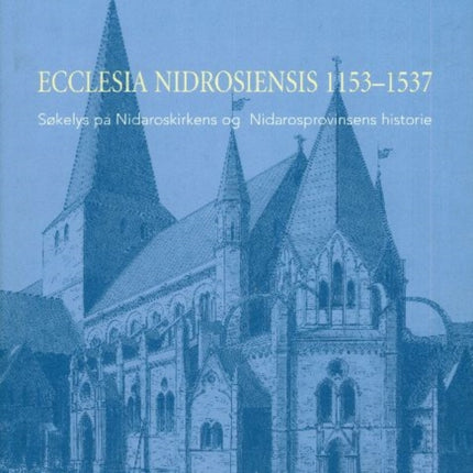 Ecclesia Nidrosiensis, 1153-1537