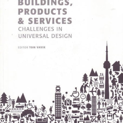 Inclusive Buildings, Products & Services: Challenges in Universal Design