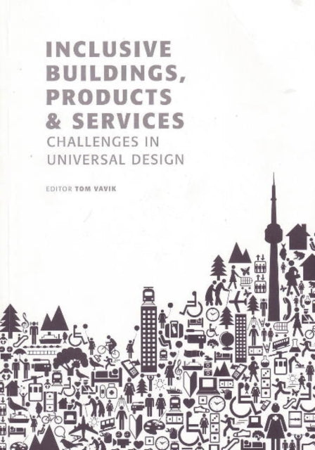 Inclusive Buildings, Products & Services: Challenges in Universal Design