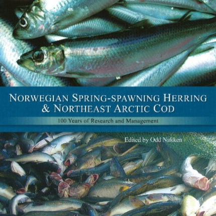 Norwegian Spring-Spawning Herring & Northeast Arctic Cod: 100 Years of Research & Management