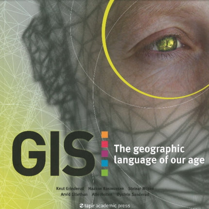 GIS: The Geographic Language of Our Age