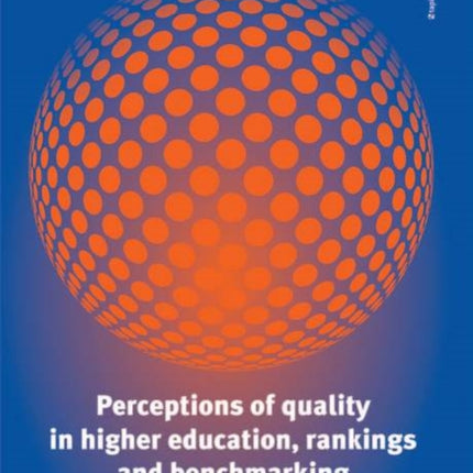 Perceptions of Quality in Higher Education, Rankings & Benchmarking: Proceedings of Uniqual 2009 -- The 6th International Conference on Universities Quality