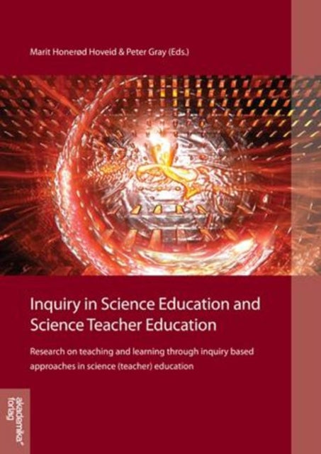 Inquiry in Science Education & Science Teacher Education: Research on Teaching & Learning Through Inquiry-Based Approaches in Science (Teacher) Education