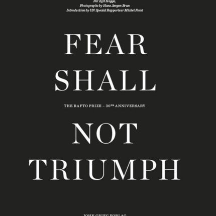 Fear Shall Not Triumph: The Rafto Prize - 30th Anniversary