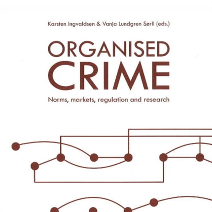 Organised Crime: Norms, Markets, Regulation & Research