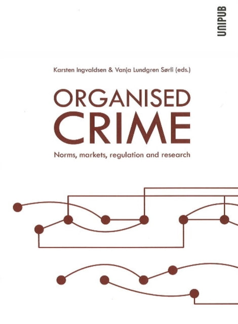 Organised Crime: Norms, Markets, Regulation & Research