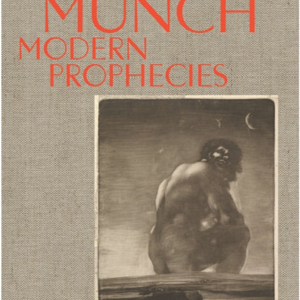 Goya and Munch: Modern Prophecies