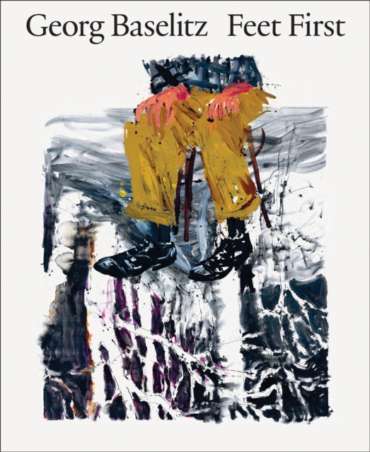 George Baselitz Feet First
