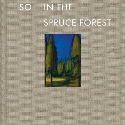 So in the Spruce Forest