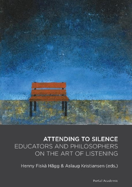 Attending to Silence: Educators & Philosophers on the Art of Listening