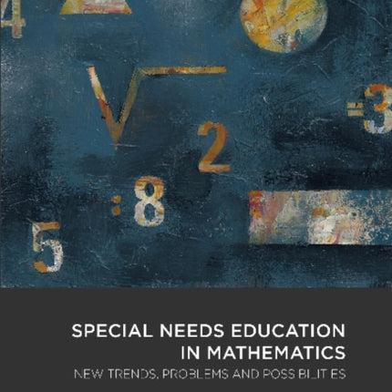 Special Needs Education in Mathematics: New Trends, Problems & Possibilities