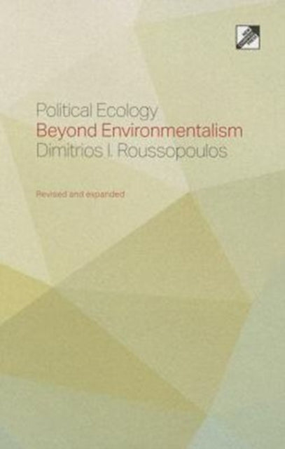 Political Ecology: Beyond Environmentalism