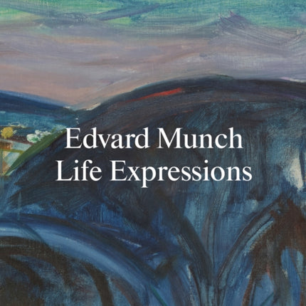 Edvard Munch: Life Expressions