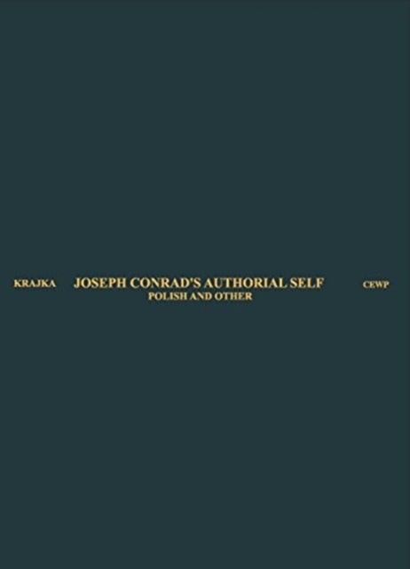 Joseph Conrad′s Authorial Self – Polish and Other