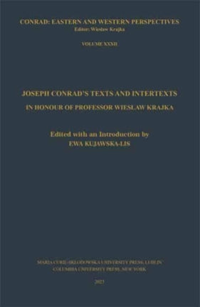 Joseph Conrad’s Texts and Intertexts: In honor of Professor Wiesław Krajka