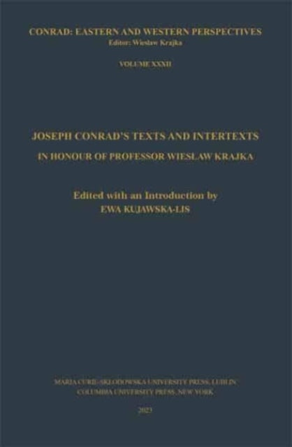 Joseph Conrad’s Texts and Intertexts: In honor of Professor Wiesław Krajka