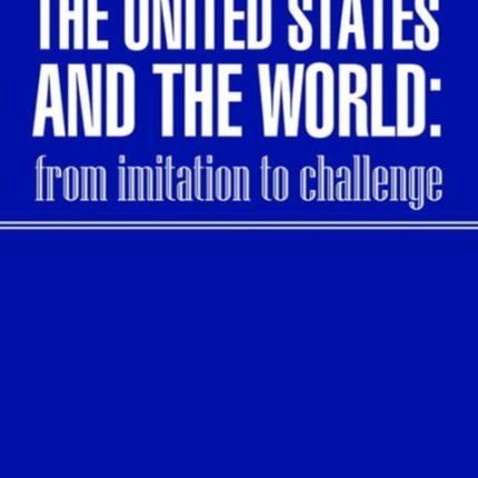 The United States and the World – From Imitation to Challenge