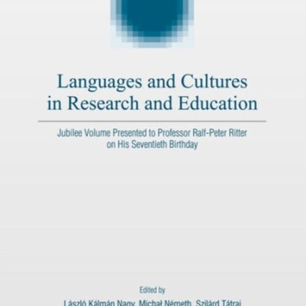 Languages and Cultures in Research and Education  Jubilee Volume Presented to Professor RalfPeter Ritter on His Seventieth Birthday