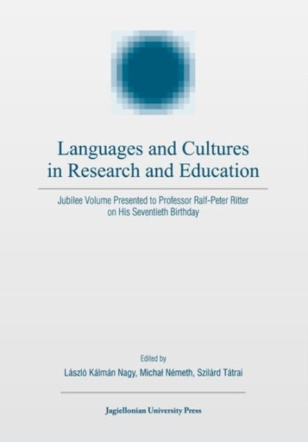 Languages and Cultures in Research and Education  Jubilee Volume Presented to Professor RalfPeter Ritter on His Seventieth Birthday